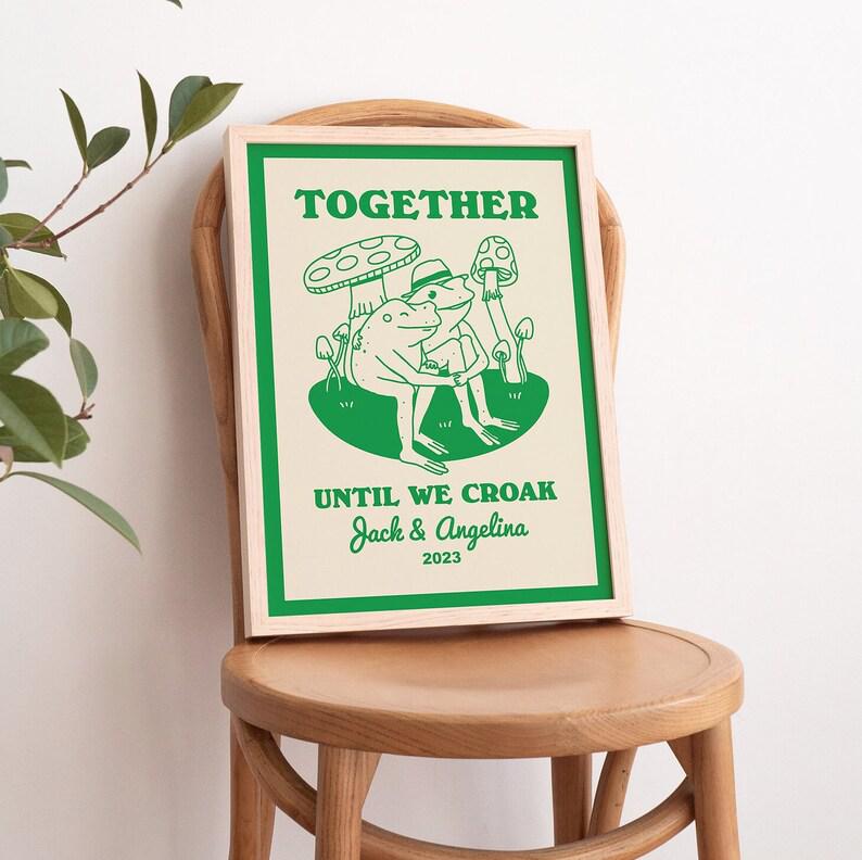 Custom ‘Together until we Croak’ Frog Print – Kinder Planet Company