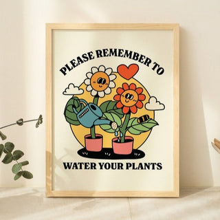 'Water Your Plants' Print