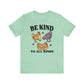 'Be Kind to All Kinds' Chicken T-shirt