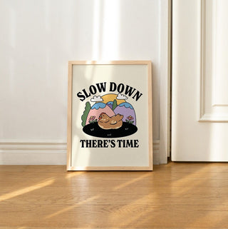 'Slow Down' Print