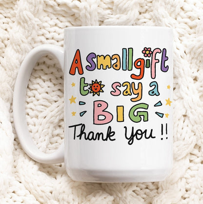 'A Small Gift to Say a Big Thank You' Mug