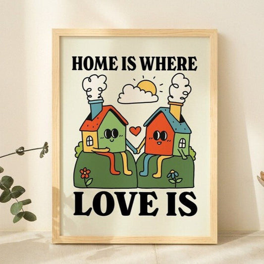 'Home is where love is' Print