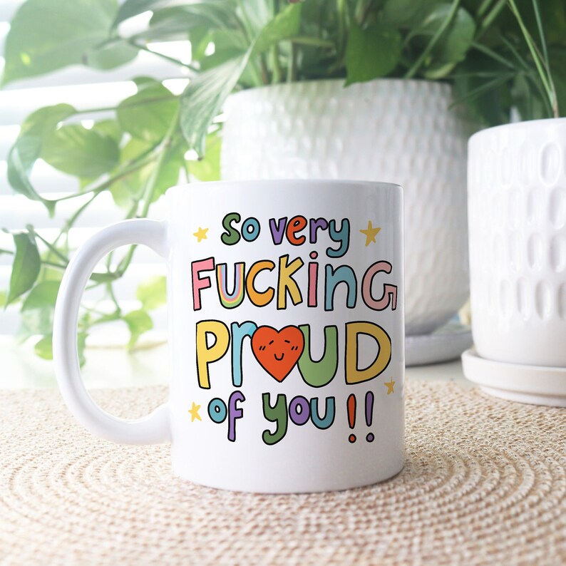 'Proud Of You' Mug