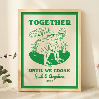 Custom ‘Together until we Croak’ Frog Print