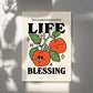 'Life is a blessing' Print