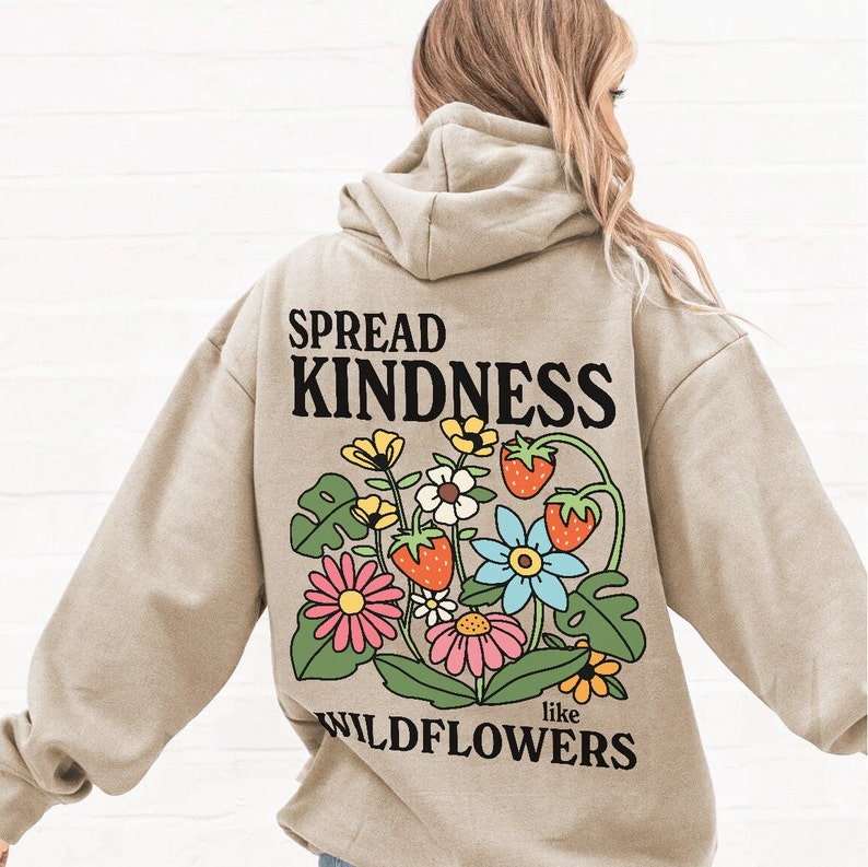 'Spread Kindness Like Wildflowers' Hoodie