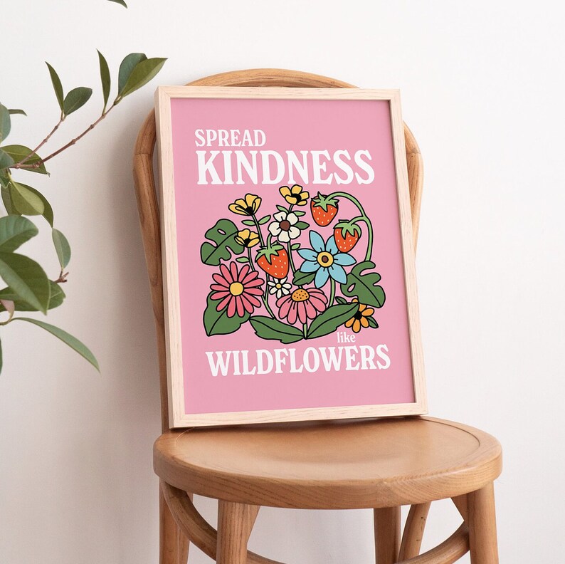 'Spread Kindness like wildflowers' Print