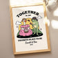 Custom ‘Together is our favorite place to be’ Frog & Goose Print