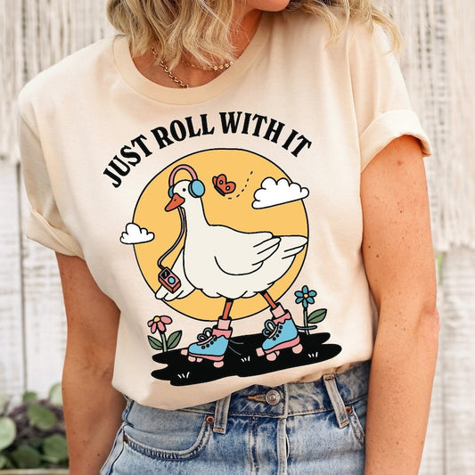 'Just Roll with it' Goose T-shirt