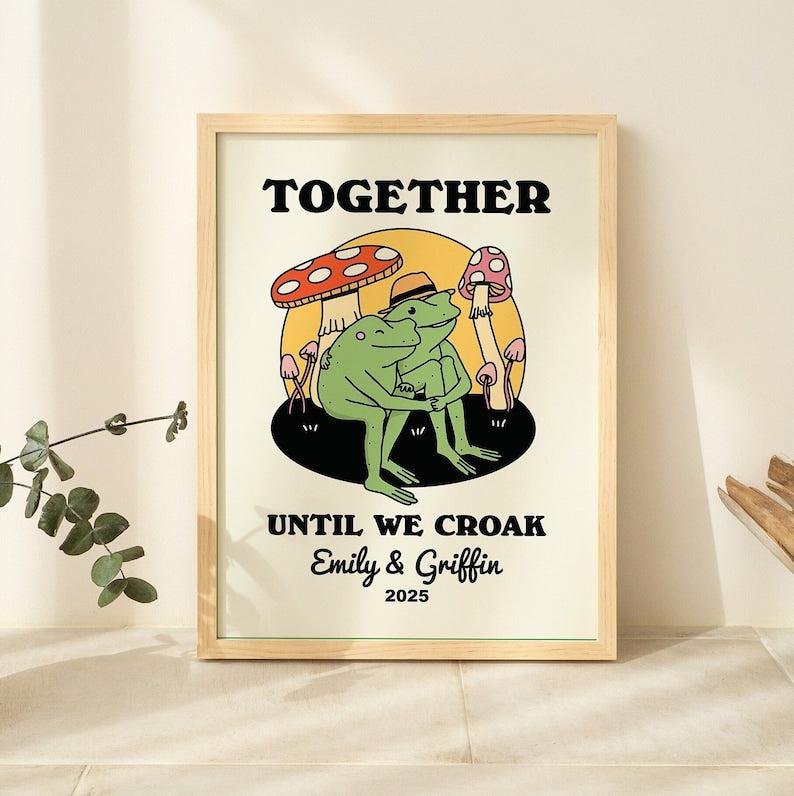 Custom ‘Together until we Croak’ Frog Print – Kinder Planet Company