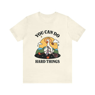 'You can do hard things' Goose T-shirt