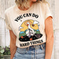 'You can do hard things' Goose T-shirt