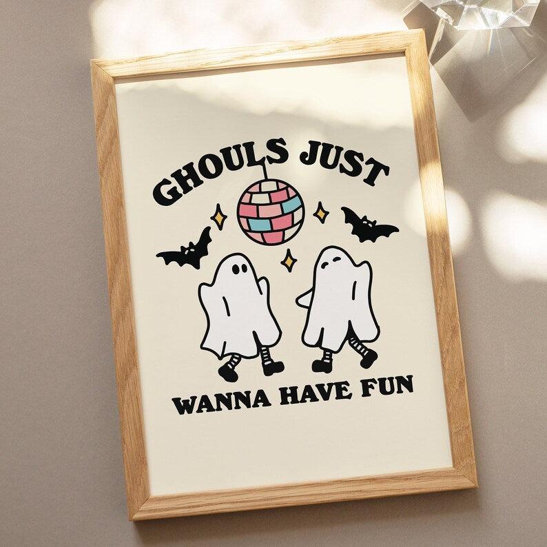 'Ghouls just wanna have fun' Halloween Print