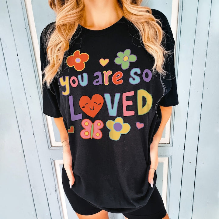 'You are so loved' T-shirt