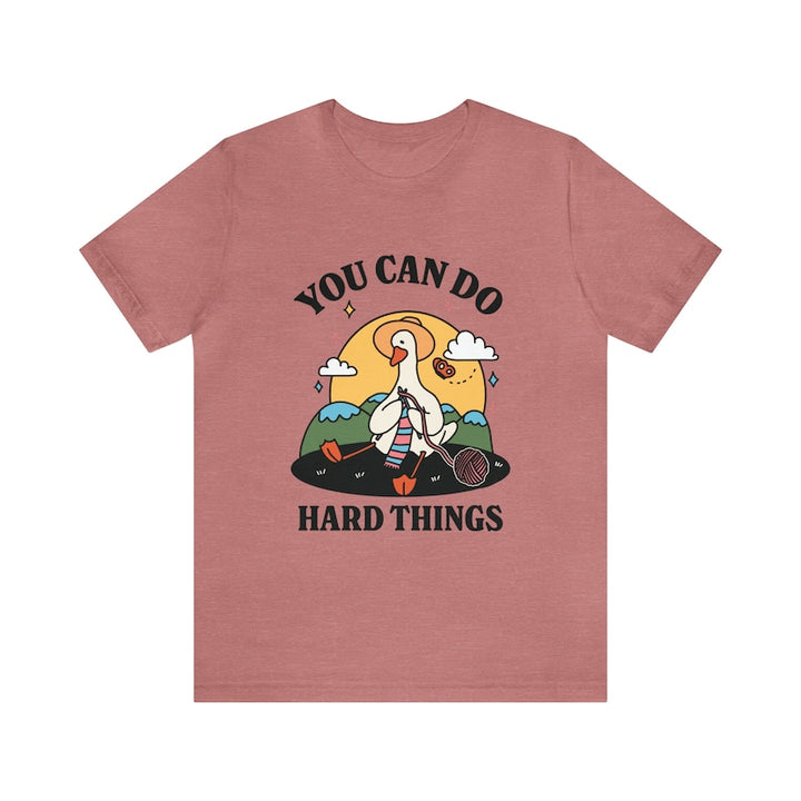 'You can do hard things' Goose T-shirt