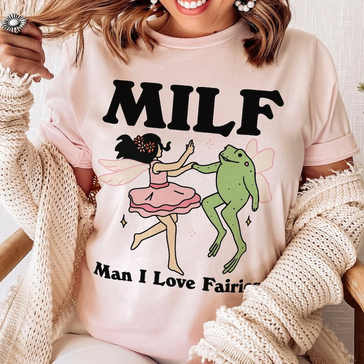 ‘MILF Man I love fairies’ T-shirt