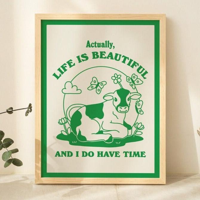 'Actually life is beautiful and I do have time' Cow Print