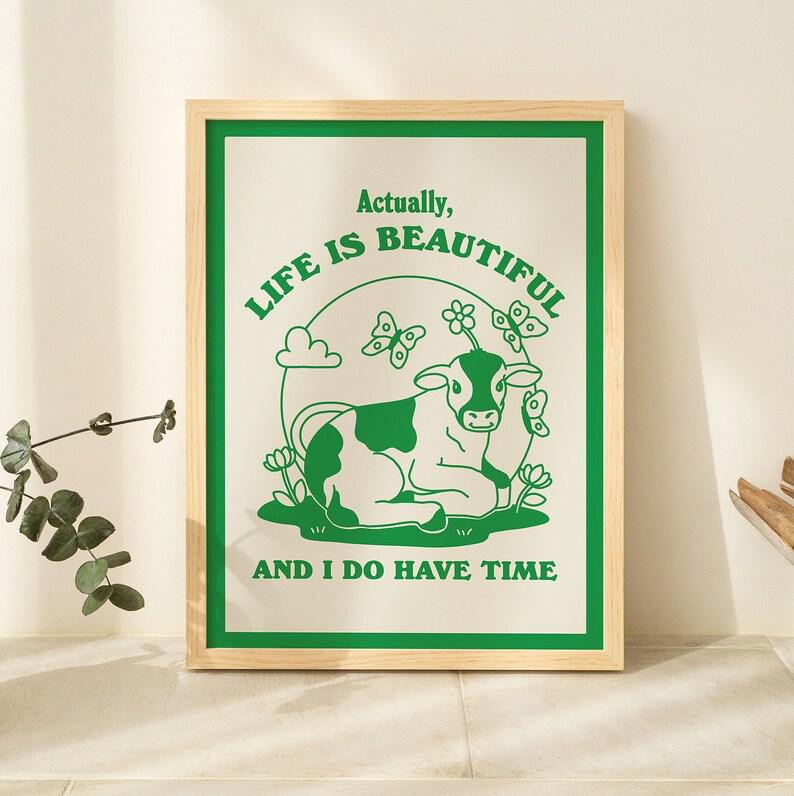 'Actually life is beautiful and I do have time' Cow Print
