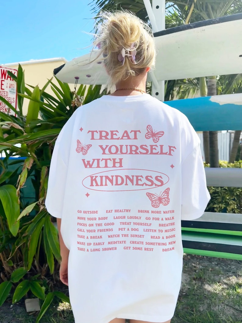 'Treat yourself with kindness' T-shirt