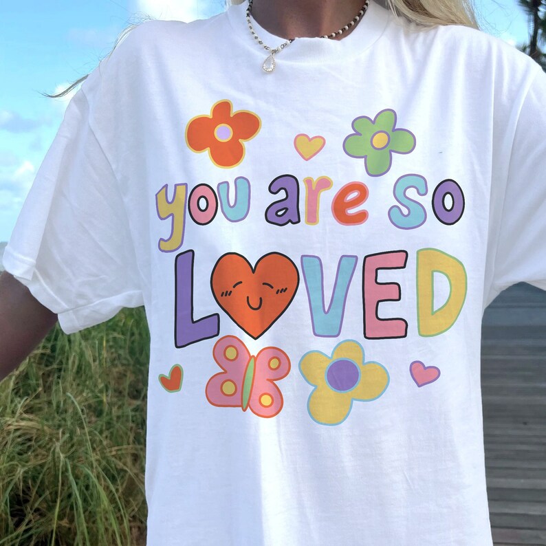 'You are so loved' T-shirt