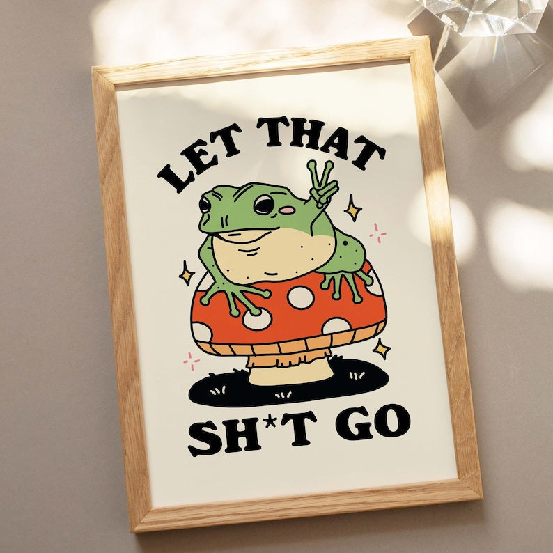 'Let that S*** Go' Frog Print