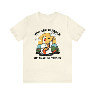 'You are capable of amazing things' Goose T-shirt