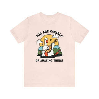 'You are capable of amazing things' Goose T-shirt