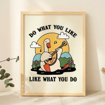 'Do what you Like' Happy Goose Print