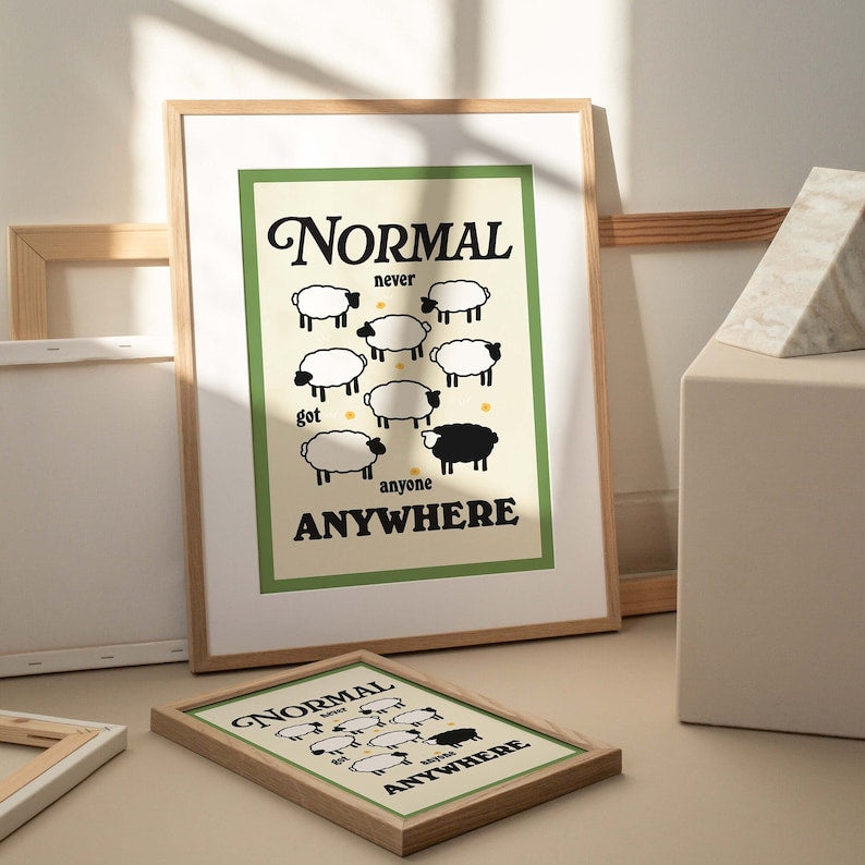 'Normal never got anyone anywhere'' Sheep Print