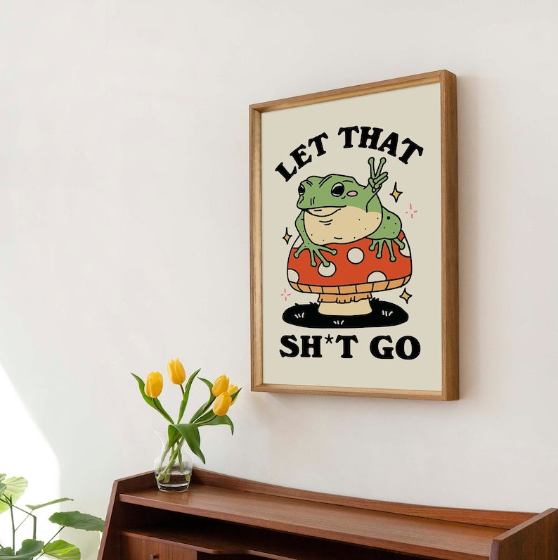 'Let that S*** Go' Frog Print
