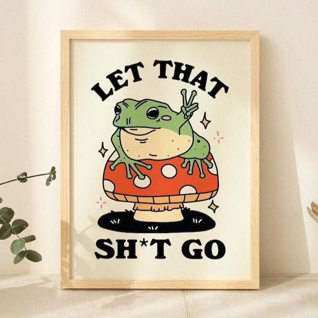 'Let that S*** Go' Frog Printretro – Kinder Planet Company
