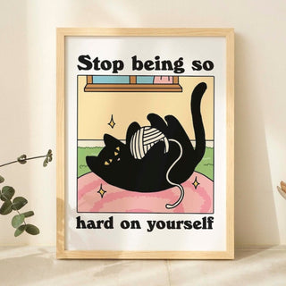 'Hard on yourself' Cat Print