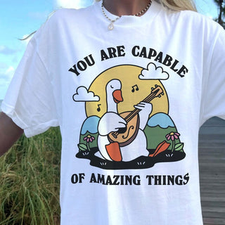 'You are capable of amazing things' Goose T-shirt