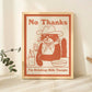 'No Thanks, I'm drinking milk tonight' Cat Print