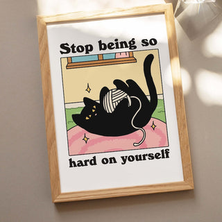 'Hard on yourself' Cat Print