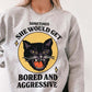 'Bored & Aggressive' Cat Sweatshirt