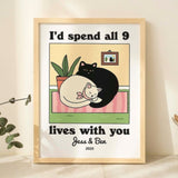Custom ‘I'd spend all 9 lives with you’ Cat Print