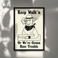 'Keep Walk'n or we're gonna have trouble' Dog Print
