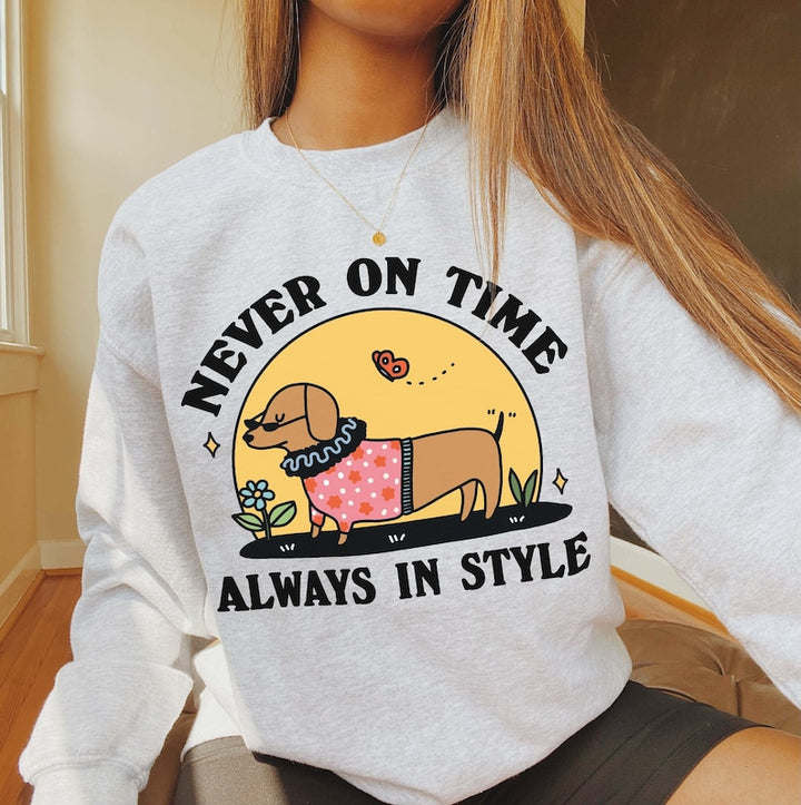 'Never on time' Dog Sweatshirt