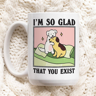 ‘I'm so glad you exist’ Dog Mug