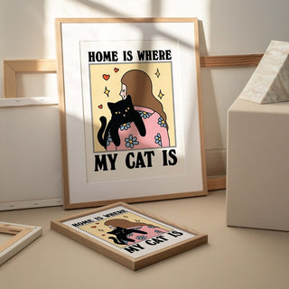 'Home is where my Cat is' Print