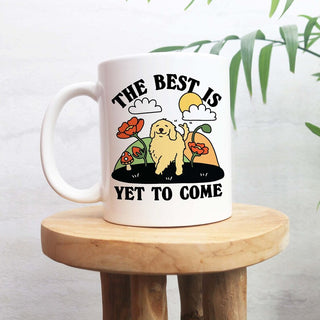 'Best is yet to come' Dog Mug