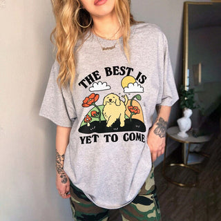 'Best is yet to come' Dog Tshirt