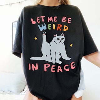 'Let me be weird' Cat Shirt