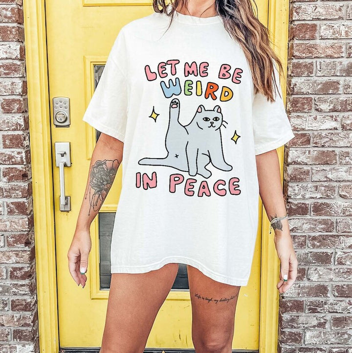 'Let me be weird' Cat Shirt