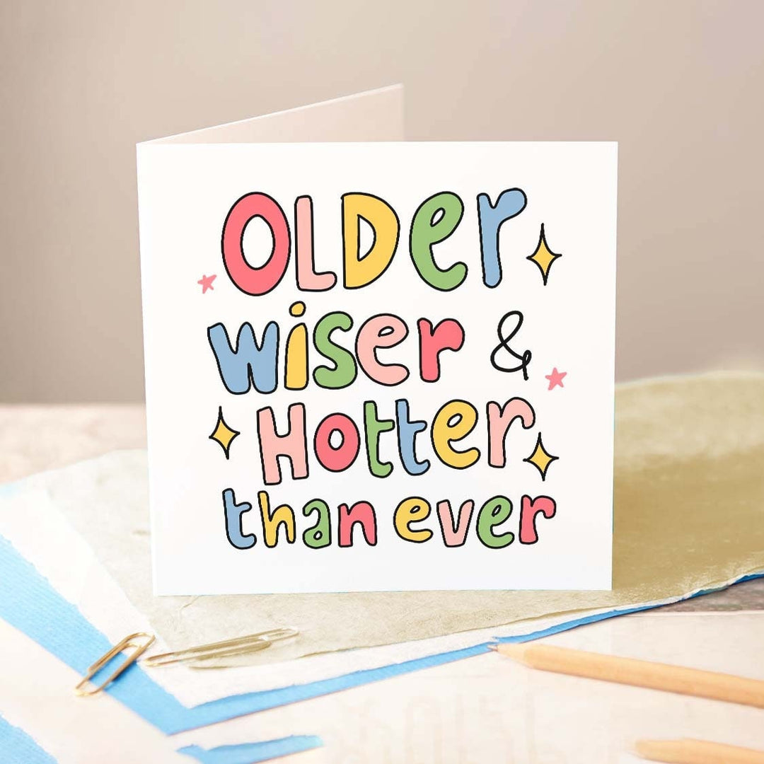Older Wiser and Hotter than Ever Card, Cute Birthday Greeting Card, Funny Bday Card for Her, Cute Friendship Card, Happy Birthday Sister