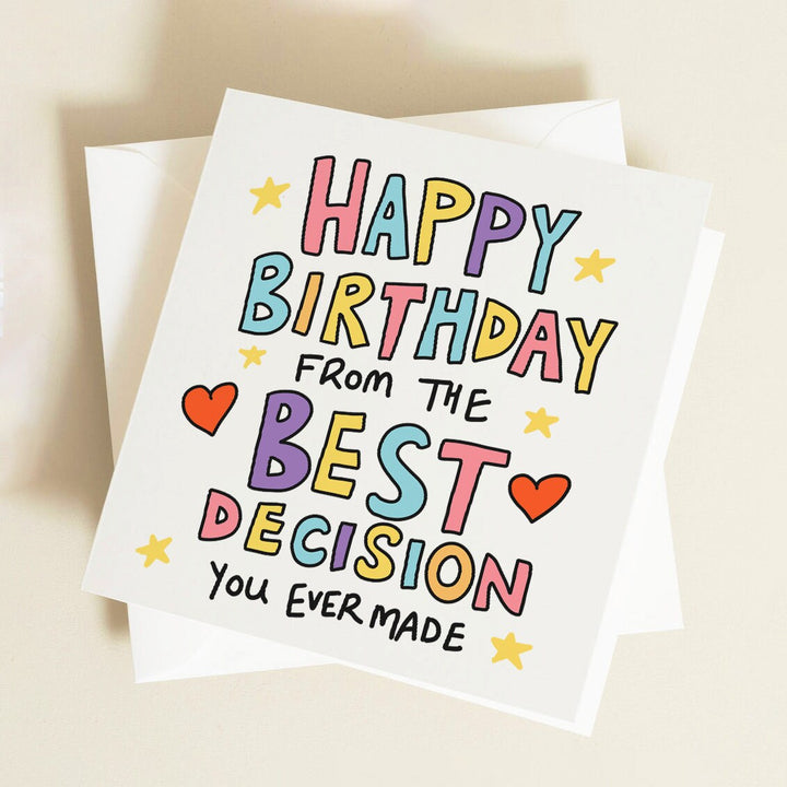 Best Decision Birthday Card, Funny Birthday Card For Boyfriend, Girlfriend, Wife, Husband, Favourite Person, Personalised Bday Greeting Card