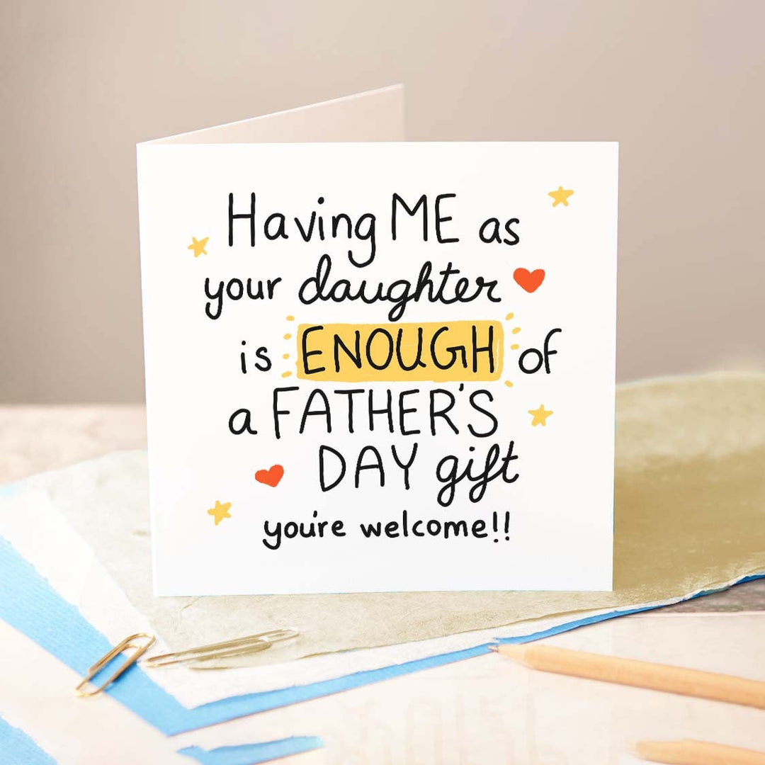 Funny Fathers Day Card From Daughter, Fathers Day Gift For Dad, Joke F athers Day Card, Having Me as Your Daughter Is Enough Of a Gift