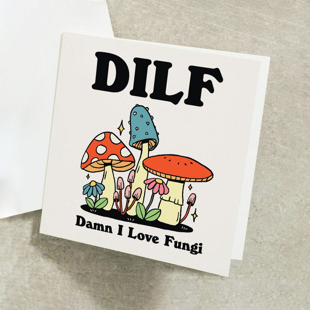 Dilf Damn I Love Fungi Card, Funny Card For Husband, Dad, Boyfriend, Dilf, Fungi Lover Birthday Card, Fungi Gift Idea, Swear Words Card