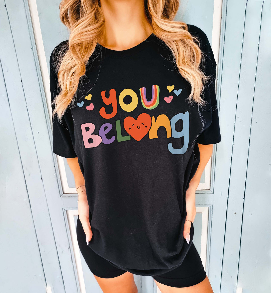 You Belong LGBTQ Pride TShirt, LGBT T Shirt, LGBTQ Ally Shirt, Pride Shirt Women, Lesbian T-Shirts, Gay Pride, Trans Ally Equality Shirt